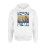 Pontoon Boat Forget The Pontoon Ride The Captain - Standard Hoodie - PERSONAL84