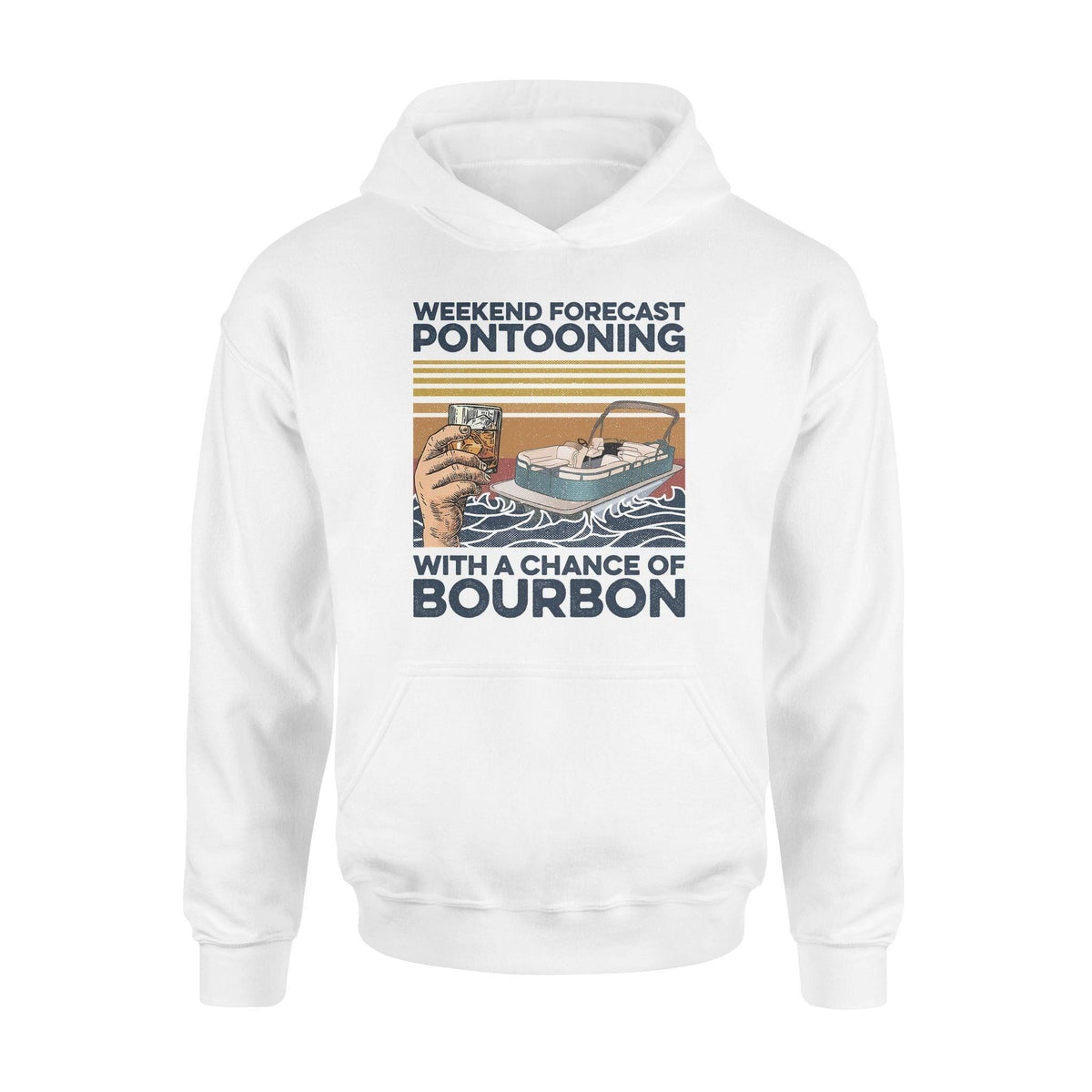 Pontoon, Bourbon Pontooning With A Chance Of Drinking- Standard Hoodie - PERSONAL84