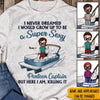 Pontoon Custom Shirt Never Dreamed To Be A Super Sexy Pontoon Captain Personalized Gift - PERSONAL84