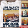 Pontoon Custom T Shirt I Like Pontooning And Maybe 3 People Personalized Gift - PERSONAL84