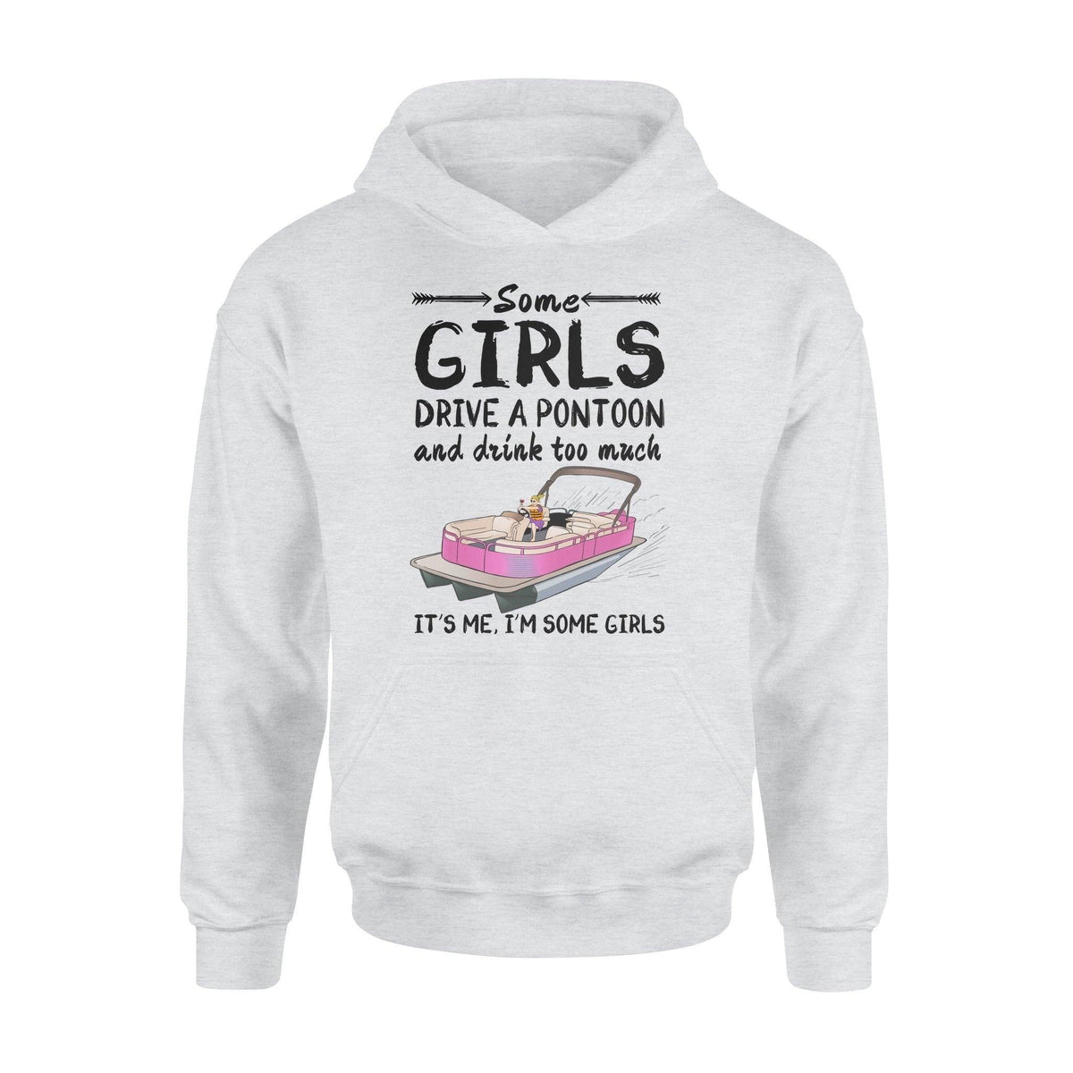 Pontoon Some Girls Drive A Pontoon - Standard Hoodie - PERSONAL84