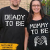Pregnancy Couple Matching Custom Shirt Deady Mummy To Be Personalized Gift - PERSONAL84