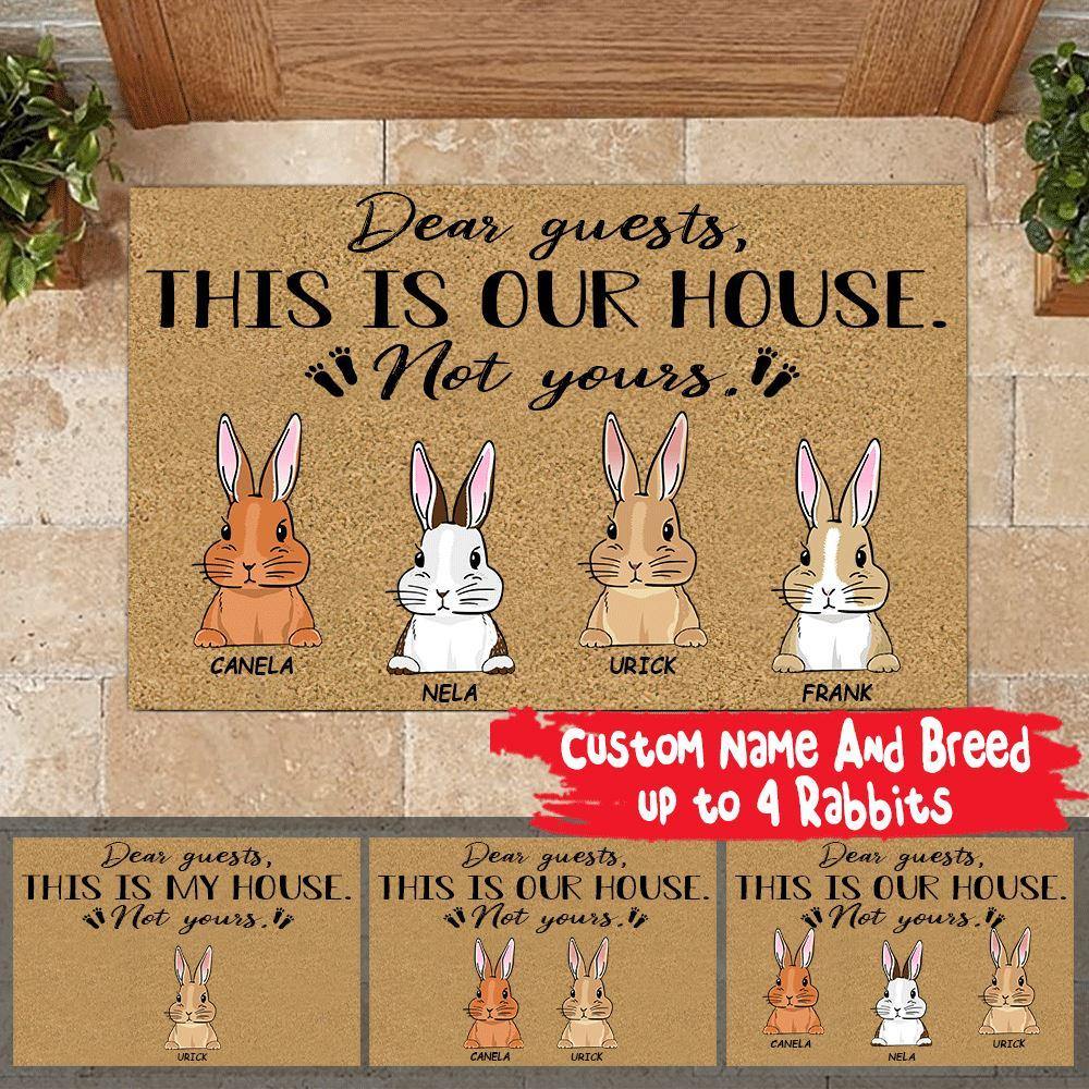 Rabbit Custom Doormat Dear Guest This Is Our House Not Yours Personalized Gift - PERSONAL84