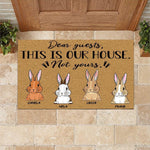 Rabbit Custom Doormat Dear Guest This Is Our House Not Yours Personalized Gift - PERSONAL84