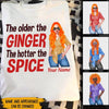 Redhead Custom Shirt The Older The Ginger The Hotter The Spice Personalized Gift - PERSONAL84