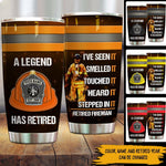 Retired FireFighter Custom Tumbler Lengend Has Retired Personalized Gift - PERSONAL84