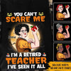 Retired Teacher Custom Shirt You Can&#39;t Scare Me Halloween Personalized Gift For Teachers - PERSONAL84