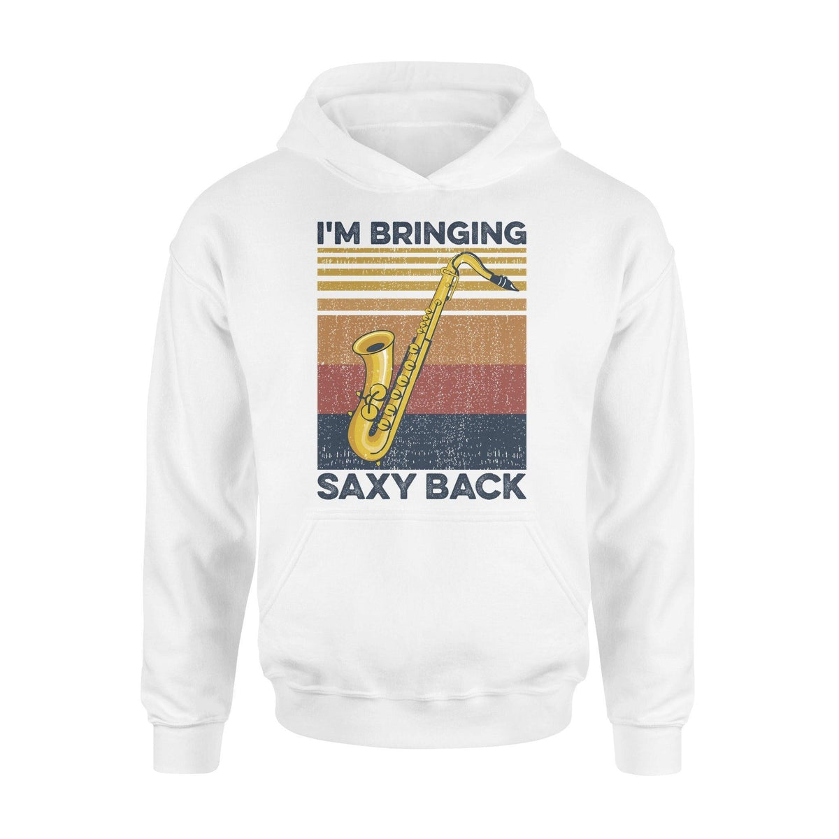 Saxophone Bringing Saxy Back - Standard Hoodie - PERSONAL84