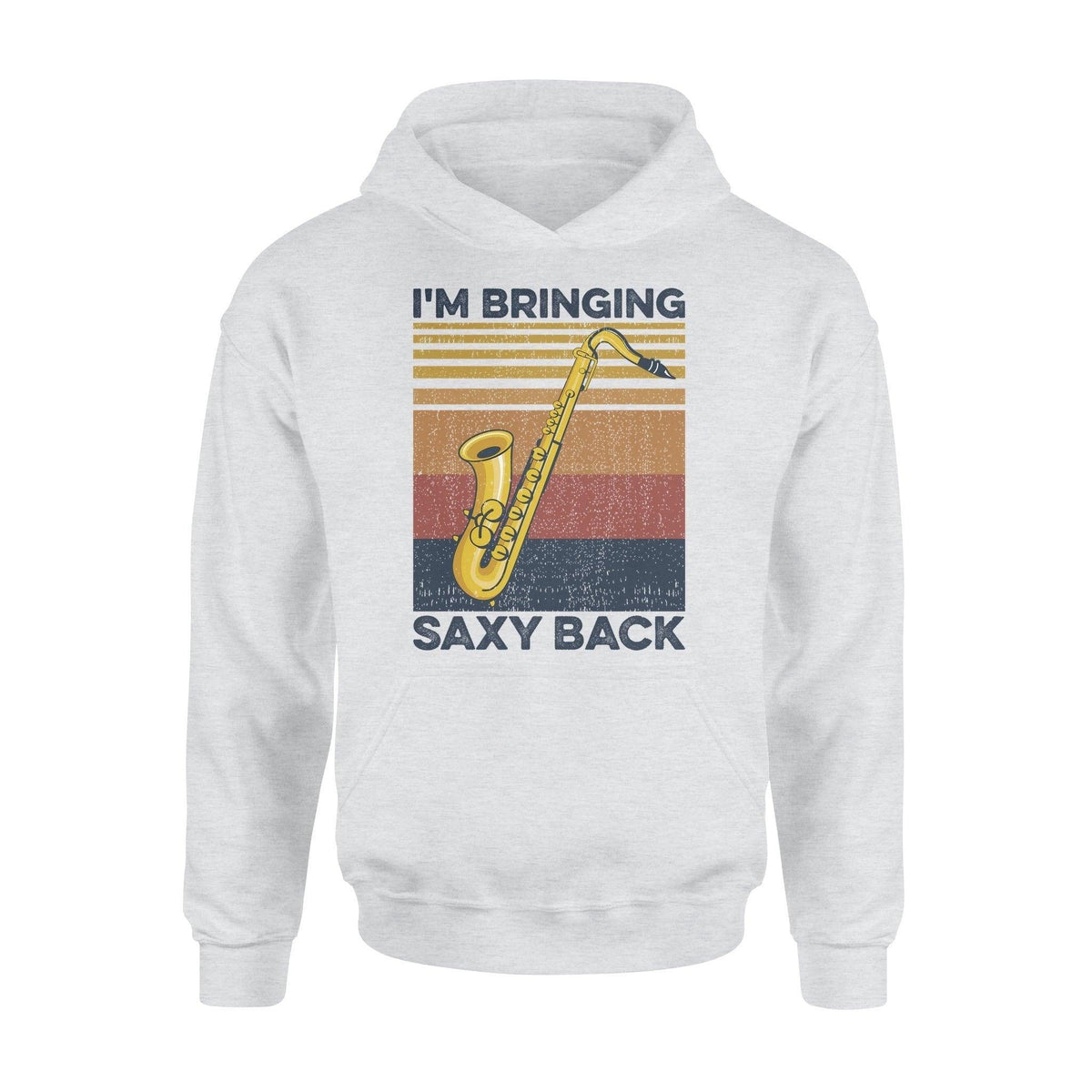 Saxophone Bringing Saxy Back - Standard Hoodie - PERSONAL84