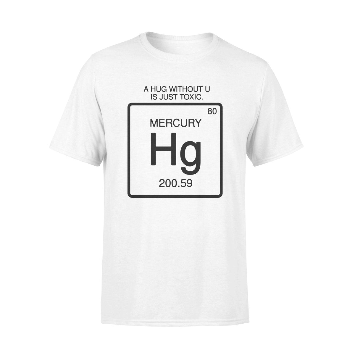 Science, Chemistry Mercury Funny - Standard T-shirt - PERSONAL84