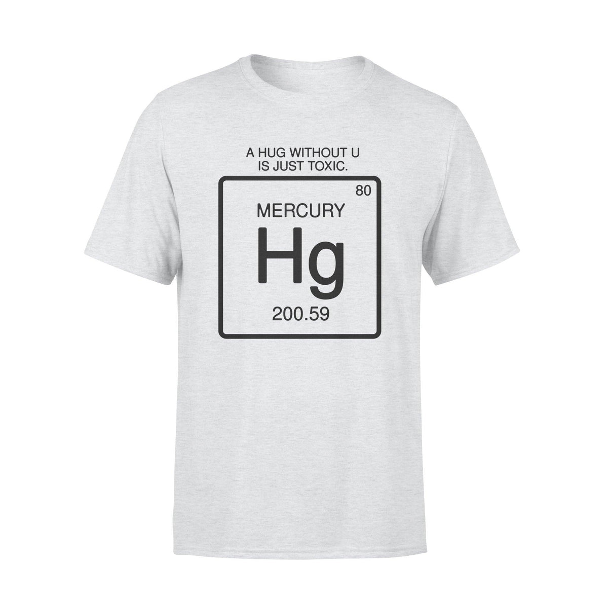 Science, Chemistry Mercury Funny - Standard T-shirt - PERSONAL84