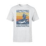 Scuba Diving Everything Will Kill You - Standard T-shirt - PERSONAL84