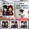 Senior 2021 Custom Mug Even A Global Pandemic Coudn&#39;t Stop Us Personalized Gift - PERSONAL84