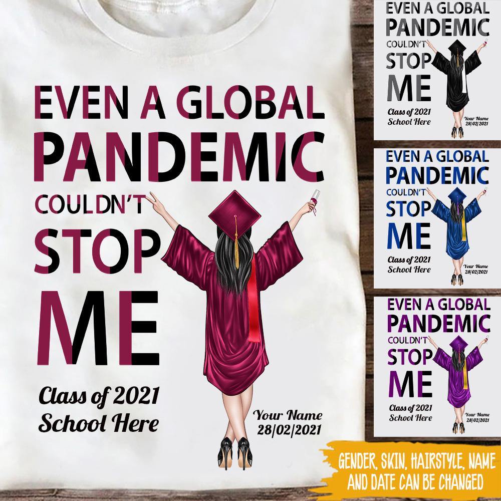 Senior 2021 Custom T Shirt Even A Global Pandemic Coudn't Stop Me Personalized Gift - PERSONAL84