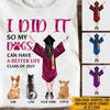Senior 2021 Custom T Shirt I Did It So My Dog Can Have A Better Life Personalized Gift - PERSONAL84