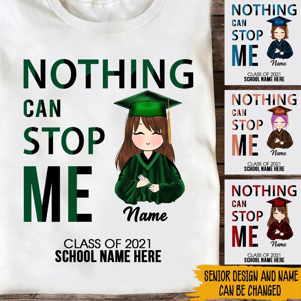 Senior 2021 Custom T Shirt Nothing Can Stop Me Graduation Class Of 2021 Personalized Gift - PERSONAL84