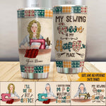 Sewing Custom Tumbler My Dream World Fabric Is Free Sewing Make You Thin Personalized Gift - PERSONAL84