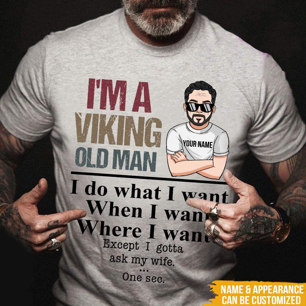 Shirt I'm An Old Man With Viking Blood Personalized Gift For Husband - PERSONAL84