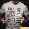 Shirt I&#39;m An Old Man With Viking Blood Personalized Gift For Husband - PERSONAL84
