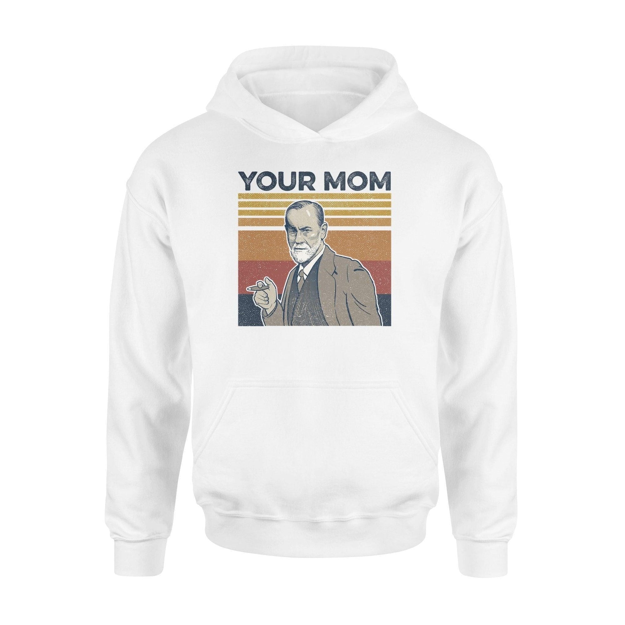 Sigmund Freud Your Mom - Standard Hoodie - PERSONAL84