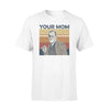 Sigmund Freud Your Mom - Standard T-shirt - PERSONAL84