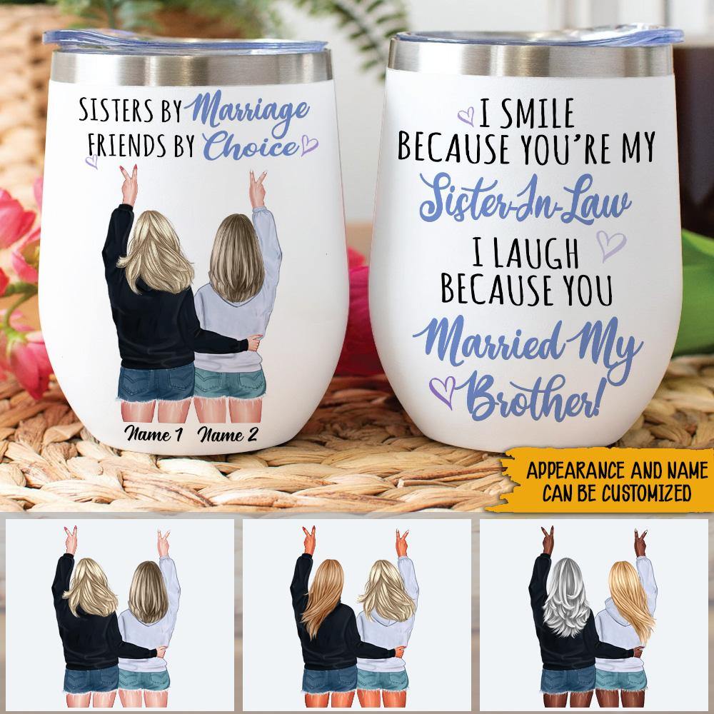 sister in law custom wine tumbler i smile because personalized gift