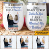 Sister In Law Custom Wine Tumbler I Smile Because Personalized Gift - PERSONAL84