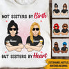 Sister&#39;s Day Bestie Custom T Shirt Not Sisters By Birth But Sisters By Heart Personalized Gift - PERSONAL84