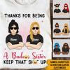 Sister&#39;s Day Bestie Custom T Shirt Thanks For Being A Badass Sister Personalized Gift - PERSONAL84