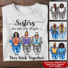 Sisters Custom T Shirt Sisters Are Like Fat Thigh They Stick Together Personalized Gift - PERSONAL84