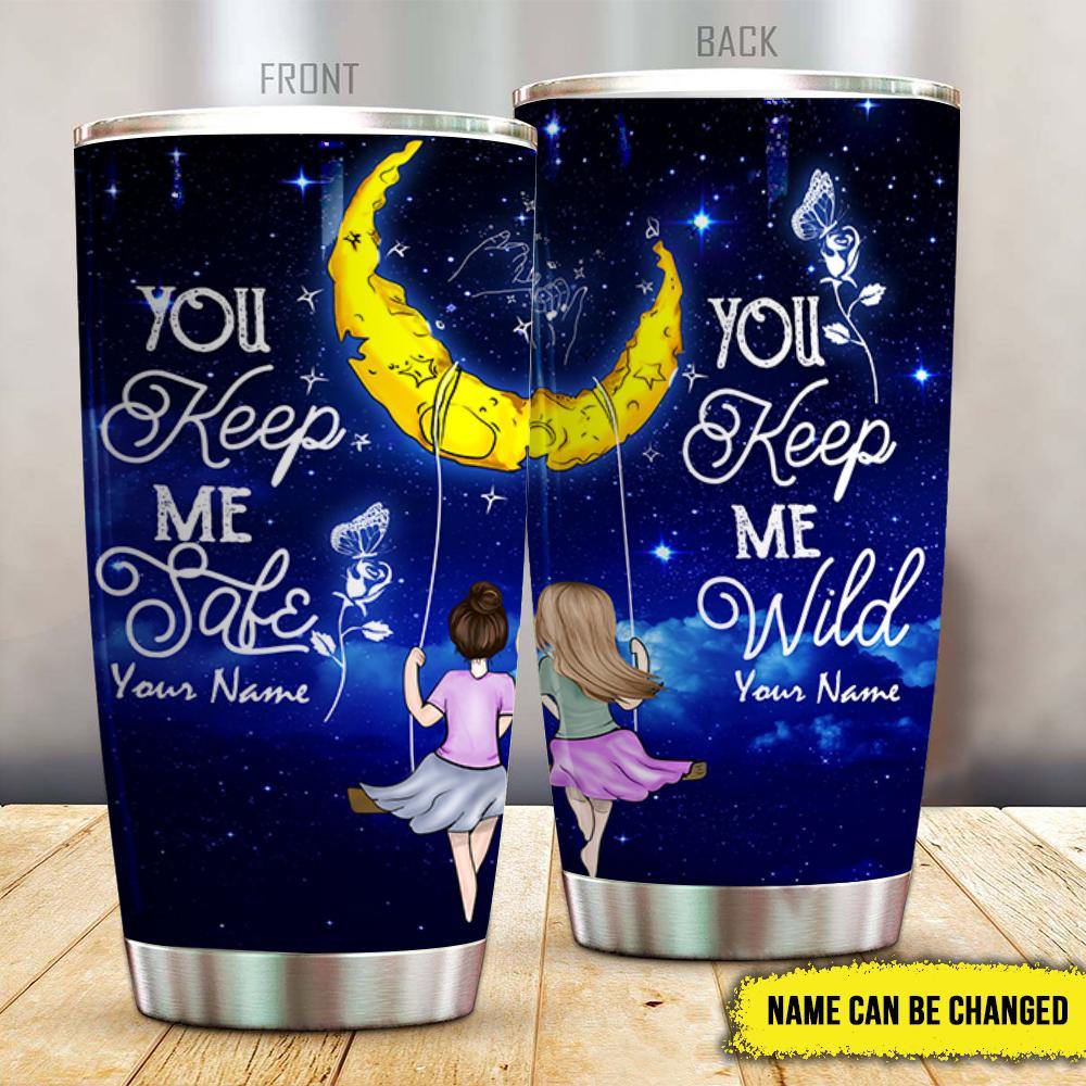 Sisters Custom Tumbler You Keep Me Safe Personalized Gift - PERSONAL84