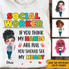 Social Worker If You Think My Hands Are Full Personalized Gift - PERSONAL84
