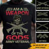 Soldier Custom Shirt I Am A Weapon Of The Gods Personalized Gift - PERSONAL84