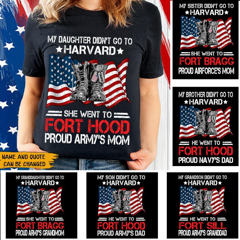 Soldier Custom Shirt My Son Didn't Go To Harvard He Went To Fort Hood Personalized Gift - PERSONAL84