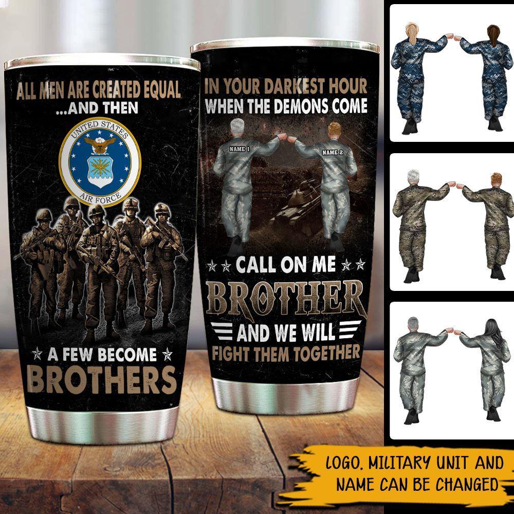 Soldier Custom Tumbler All Men Are Created Equal And Then A Few Become Brothers Personalized Gift - PERSONAL84