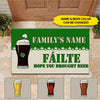 St. Patrick&#39;s Day Custom Doormat Fáilte Welcome Hope You Brought Beer Personalized Gift - PERSONAL84