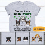 St. Patrick's Day Dogs Custom T Shirt Kiss Me I'm A Dog Mom Personalized Gift - PERSONAL84