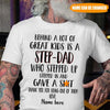 Step Dad Custom T Shirt Behind A Lot Of Great Kids Is A Step Dad Father&#39;s Day Personalized Gift - PERSONAL84