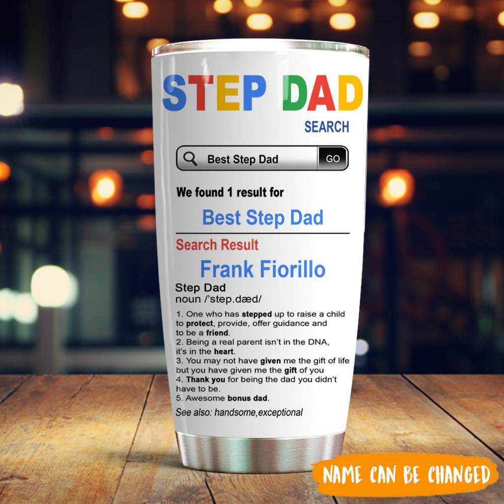 Step Dad Custom Tumbler Best Step Dad Ever Search Personalized Gift - PERSONAL84