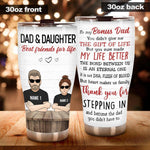 Step Dad Custom Tumbler Dad And Daughter Best Friends For Life Personalized Gift For Bonus Dad - PERSONAL84