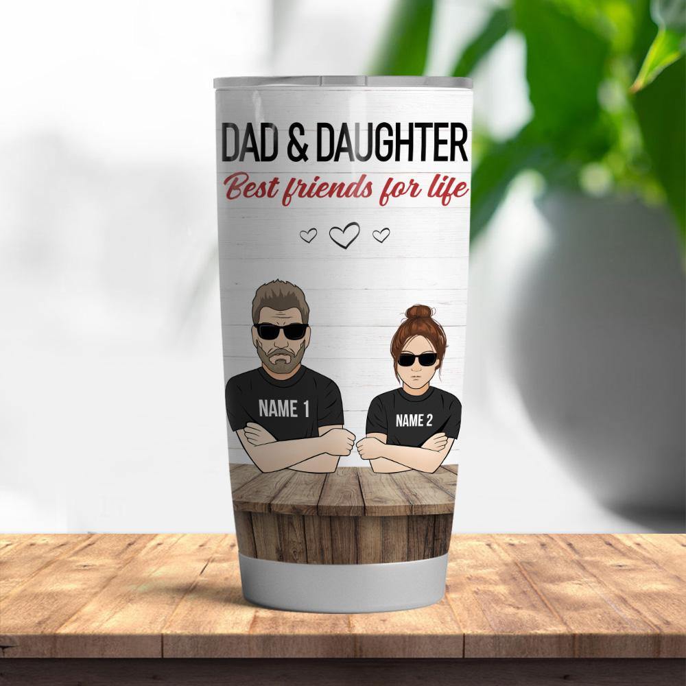 Step Dad Custom Tumbler Dad And Daughter Best Friends For Life Persona -  PERSONAL84