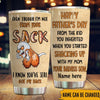 Step Dad Custom Tumbler Even Though I&#39;m Not From Your Sack You&#39;ve Still Got My Back Personalized Gift - PERSONAL84
