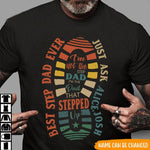 Step Dad Gifts, Custom T Shirt I'm The Dad That Stepped Up Personalized Gift For Father And Bonus Dad - PERSONAL84