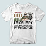 Veteran Custom Shirt I'm A Simple Old Veteran I'm Grumpy And I Like My Motorcycles Personalized Gift