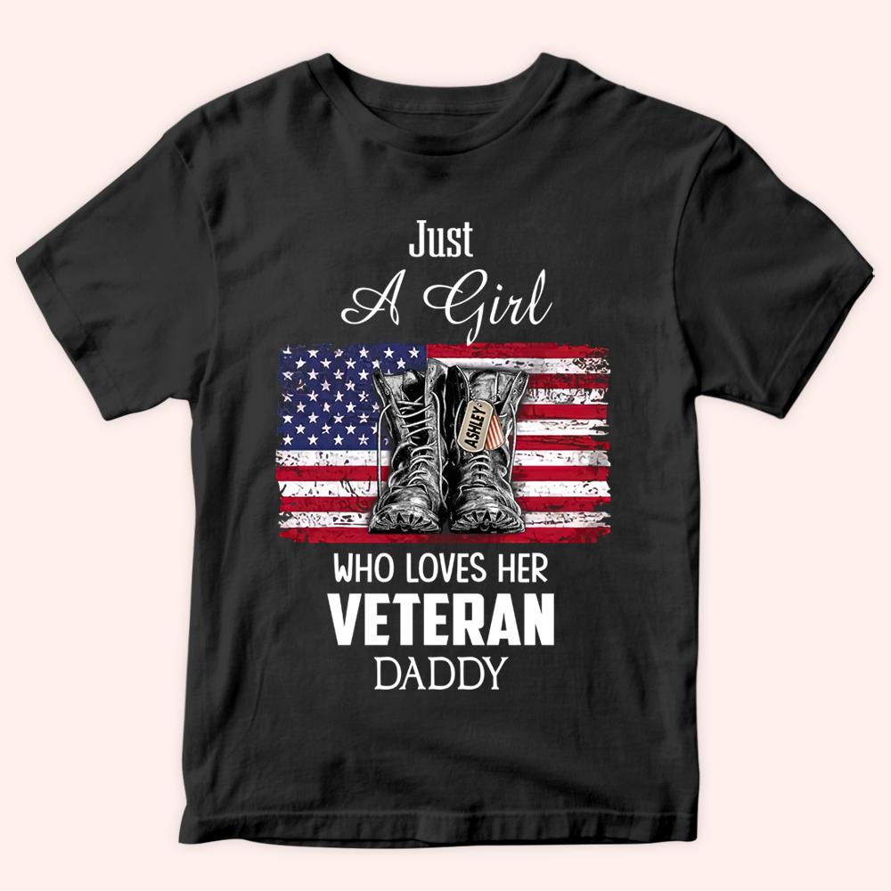 Veteran Custom Shirt Just A Girl Who Loves Her Veteran Daddy Personalized Gift