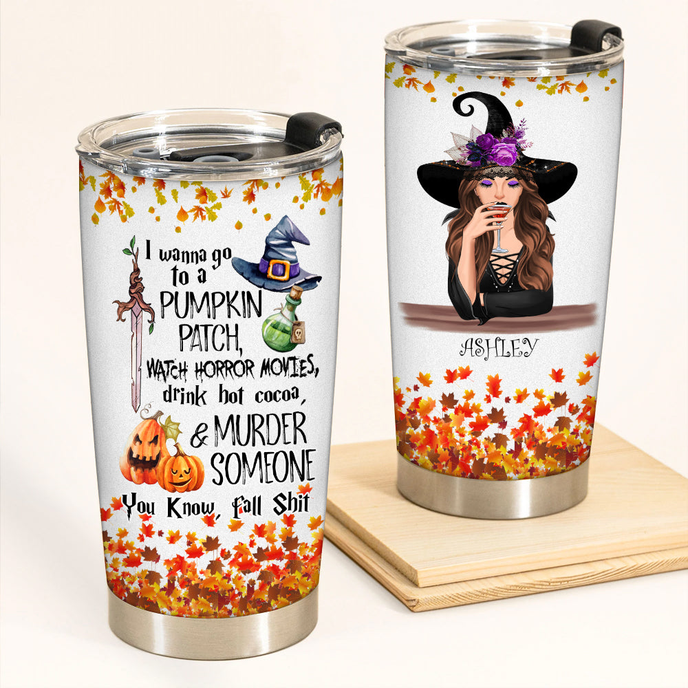 Halloween Custom Tumbler I Wanna Go To A Pumkin Patch Personalized Gift