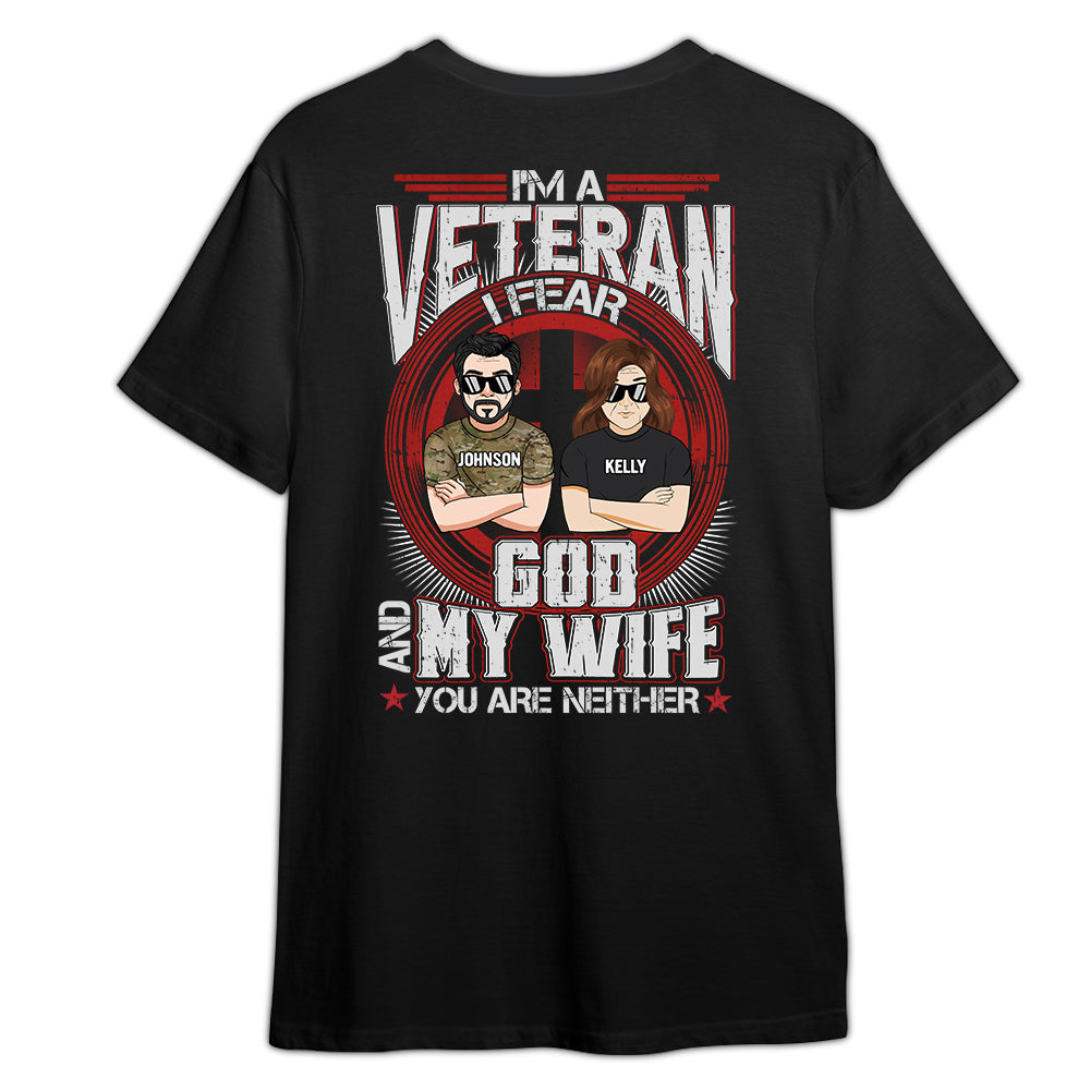 Veteran Custom Shirt I'm A Veteran I Fear God And My Wife Personalized Gift