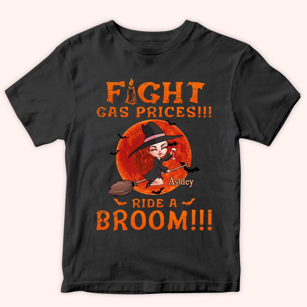 Halloween Funny Custom Shirt Fight Gas Prices Ride A Broom