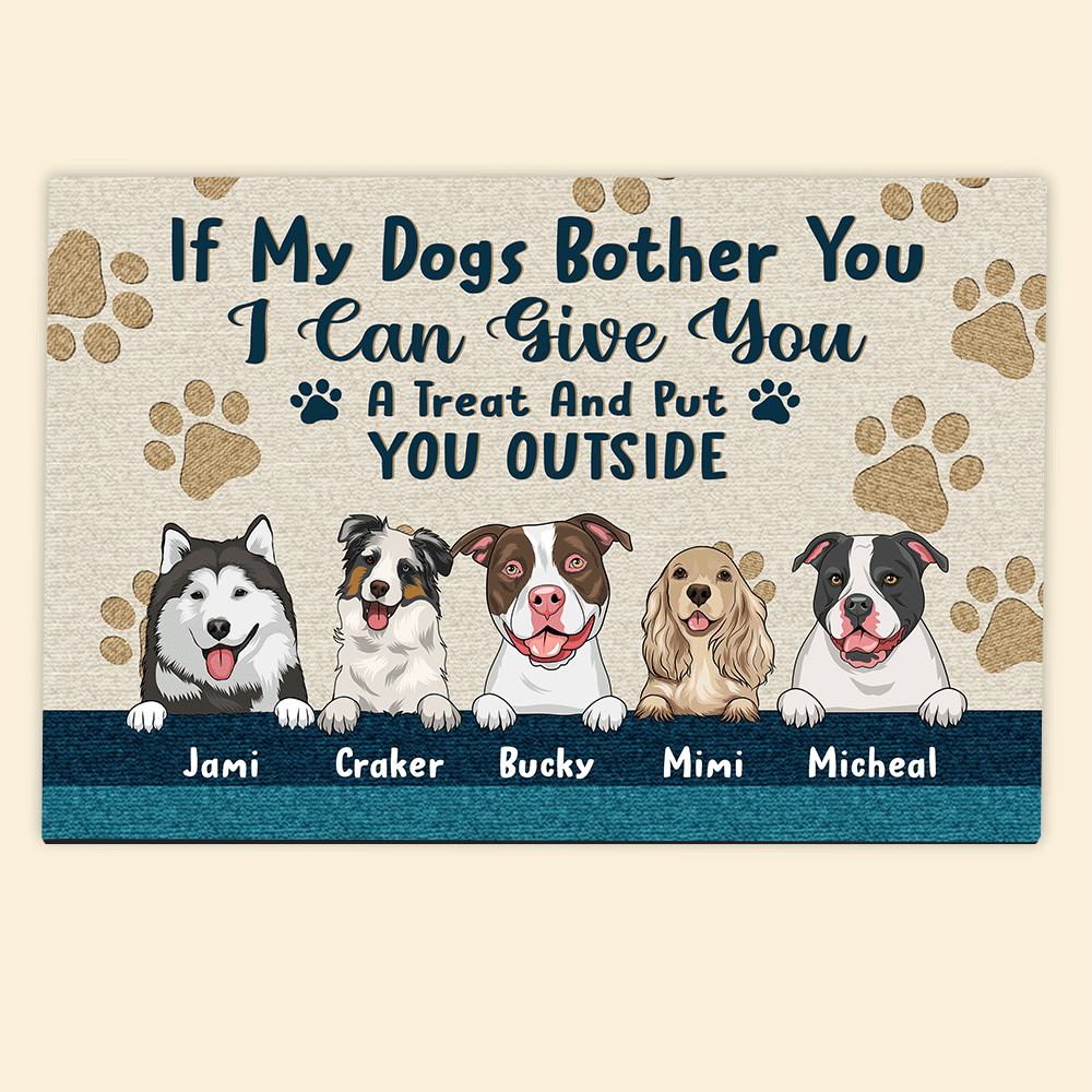 Dog Custom Doormat If My Dogs Bother You I Can Give You a Treat