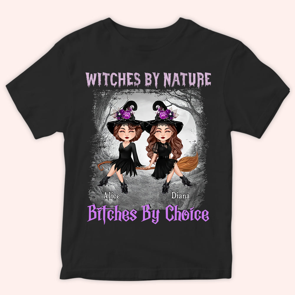 Witch Custom Shirt Witches By Nature Bitches By Choice Personalized Gift